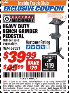 Harbor Freight ITC Coupon HEAVY DUTY BENCH GRINDER PEDESTAL Lot No. 5799/68321 Expired: 7/31/18 - $39.99