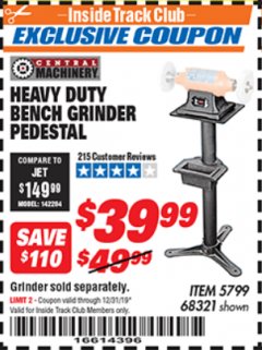 Harbor Freight Coupon HEAVY DUTY BENCH GRINDER PEDESTAL Lot No. 5799/68321 Expired: 12/31/19 - $39.99