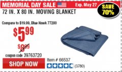 Harbor Freight Coupon 72" X 80" MOVING BLANKET Lot No. 66537/69505/62418 Expired: 5/31/19 - $5.99