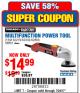Harbor Freight Coupon MULTIFUNCTION POWER TOOL Lot No. 68861/60428/62279/62302 Expired: 7/24/17 - $14.99