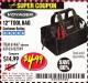 Harbor Freight Coupon 12" TOOL BAG Lot No. 61467/62163/62349 Expired: 5/31/17 - $4.99