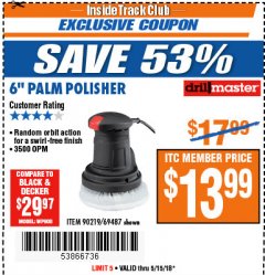 Harbor Freight ITC Coupon 6" COMPACT PALM POLISHER Lot No. 69487/90219 Expired: 5/15/18 - $13.99