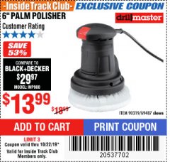 Harbor Freight ITC Coupon 6" COMPACT PALM POLISHER Lot No. 69487/90219 Expired: 10/22/19 - $13.99