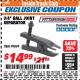 Harbor Freight ITC Coupon 3/4" BALL JOINT SEPARATOR Lot No. 99849 Expired: 4/30/18 - $14.99