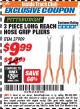 Harbor Freight ITC Coupon 3 PIECE LONG REACH HOSE GRIP PLIERS Lot No. 37909 Expired: 12/31/17 - $9.99