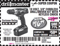 Harbor Freight Coupon 18 VOLT CORDLESS 3/8" DRILL/DRIVER WITH KEYLESS CHUCK Lot No. 68239/69651/62868/62873 Expired: 8/1/19 - $16.99