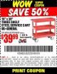 Harbor Freight Coupon 16 x 30 THREE SHELF STEEL SERVICE CART Lot No. 6650/62179/61165 Expired: 8/30/15 - $39.99