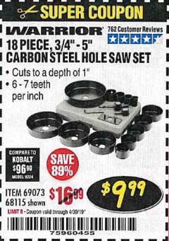 Harbor Freight Coupon 18 PC 3/4"-5" CARBON STEEL HOLE SAW SET Lot No. 69073/68115 Expired: 4/30/19 - $9.99