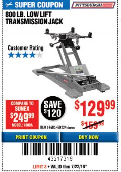 Harbor Freight Coupon 800 LB. CAPACITY LOW LIFT TRANSMISSION JACK Lot No. 69685/60234 Expired: 7/22/18 - $0