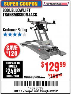 Harbor Freight Coupon 800 LB. CAPACITY LOW LIFT TRANSMISSION JACK Lot No. 69685/60234 Expired: 8/27/18 - $129.99