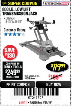 Harbor Freight Coupon 800 LB. CAPACITY LOW LIFT TRANSMISSION JACK Lot No. 69685/60234 Expired: 3/31/19 - $119.99