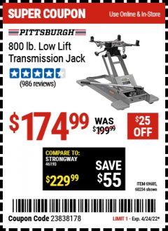 Harbor Freight Coupon 800 LB. CAPACITY LOW LIFT TRANSMISSION JACK Lot No. 69685/60234 Expired: 4/24/22 - $174.99