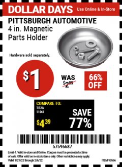 Harbor Freight Coupon 4" MAGNETIC PARTS HOLDER Lot No. 62535/90566 Valid: 1/21/22 2/6/22 - $1