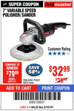 Harbor Freight Coupon 7" VARIABLE SPEED POLISHER/SANDER Lot No. 62861/92623/60626 Expired: 6/16/19 - $32.99