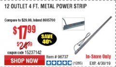 Harbor Freight Coupon 12 OUTLET 4 FT. METAL POWER STRIP Lot No. 96737 Expired: 4/30/19 - $19.99