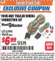 Harbor Freight ITC Coupon FOUR-WAY TRAILER WIRING CONNECTION KIT Lot No. 62990/96658 Expired: 7/31/16 - $6.99