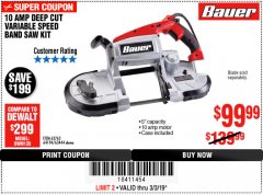 Harbor Freight Coupon BAUER 10 AMP DEEP CUT VARIABLE SPEED BAND SAW KIT Lot No. 63763/64194/63444 Expired: 3/3/19 - $99.99