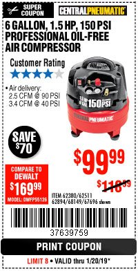 Harbor Freight Coupon 1.5 HP, 6 GALLON, 150 PSI PROFESSIONAL AIR COMPRESSOR Lot No. 62894/67696/62380/62511/68149 Expired: 1/20/19 - $99.99