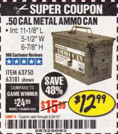 Harbor Freight Coupon .50 CAL METAL AMMO CAN Lot No. 63750/56810/63181 Expired: 6/30/19 - $12.99