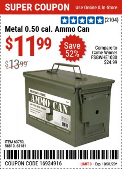 Harbor Freight Coupon .50 CAL METAL AMMO CAN Lot No. 63750/56810/63181 Expired: 10/31/20 - $11.99