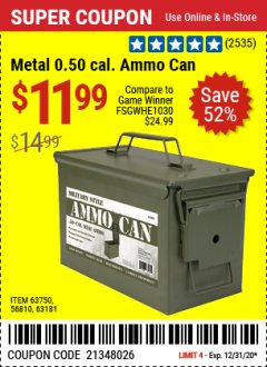 Harbor Freight Coupon .50 CAL METAL AMMO CAN Lot No. 63750/56810/63181 Expired: 12/31/20 - $11.99
