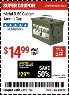 Harbor Freight Coupon .50 CAL METAL AMMO CAN Lot No. 63750/56810/63181 Expired: 5/22/22 - $14.99