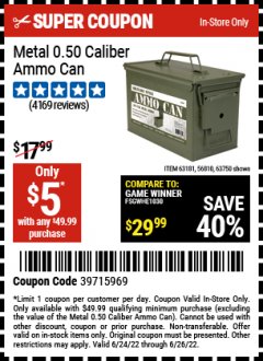 Harbor Freight Coupon .50 CAL METAL AMMO CAN Lot No. 63750/56810/63181 Expired: 6/26/22 - $5