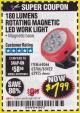 Harbor Freight Coupon ROTATING MAGNETIC LED WORK LIGHT Lot No. 63422/62955/64066/63766 Expired: 4/30/18 - $7.99