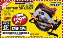 Harbor Freight Coupon 7-1/4", 12 AMP HEAVY DUTY CIRCULAR SAW WITH LASER GUIDE SYSTEM Lot No. 63290 Expired: 2/16/19 - $29.99
