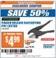 Harbor Freight ITC Coupon FINGER RELEASE RATCHETING PVC CUTTER Lot No. 62588 Expired: 8/15/17 - $4.99