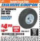 Harbor Freight ITC Coupon 10" PNEUMATIC TIRE WITH ZINC HUB Lot No. 43612 Expired: 4/30/18 - $4.99