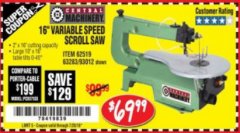 Harbor Freight Coupon CENTRAL MACHINERY 16" VARIABLE SPEED SCROLL SAW Lot No. 62519/63283/93012 Expired: 7/24/18 - $69.99