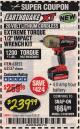 Harbor Freight Coupon EARTHQUAKE XT 20 VOLT CORDLESS EXTREME TORQUE 1/2" IMPACT WRENCH KIT Lot No. 63852/63537/64195 Expired: 2/28/18 - $239.99