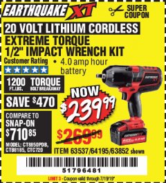Harbor Freight Coupon EARTHQUAKE XT 20 VOLT CORDLESS EXTREME TORQUE 1/2" IMPACT WRENCH KIT Lot No. 63852/63537/64195 Expired: 7/19/19 - $239.99