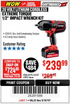 Harbor Freight Coupon EARTHQUAKE XT 20 VOLT CORDLESS EXTREME TORQUE 1/2" IMPACT WRENCH KIT Lot No. 63852/63537/64195 Expired: 6/16/19 - $239.99