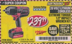 Harbor Freight Coupon EARTHQUAKE XT 20 VOLT CORDLESS EXTREME TORQUE 1/2" IMPACT WRENCH KIT Lot No. 63852/63537/64195 Expired: 8/24/19 - $239.99