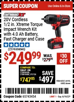 Harbor Freight Coupon EARTHQUAKE XT 20 VOLT CORDLESS EXTREME TORQUE 1/2" IMPACT WRENCH KIT Lot No. 63852/63537/64195 Expired: 6/19/22 - $249.99