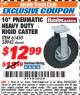 Harbor Freight ITC Coupon 10" PNEUMATIC HEAVY DUTY RIGID CASTER Lot No. 61450/38943 Expired: 10/31/17 - $12.99