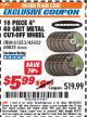 Harbor Freight ITC Coupon 10 PIECE 4" 40 GRIT METAL CUT-OFF WHEEL Lot No. 61353/45432/60835 Expired: 8/31/17 - $5.99