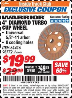 Harbor Freight ITC Coupon 4" DIAMOND TURBO CUP WHEEL Lot No. 61416/98772 Expired: 6/30/18 - $19.99