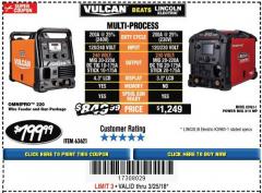 Harbor Freight Coupon VULCAN OMNIPRO 220 MULTIPROCESS WELDER WITH 120/240 VOLT INPUT Lot No. 63621/80678 Expired: 3/25/18 - $799.99