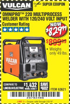 Harbor Freight Coupon VULCAN OMNIPRO 220 MULTIPROCESS WELDER WITH 120/240 VOLT INPUT Lot No. 63621/80678 Expired: 2/5/19 - $829.99
