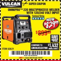 Harbor Freight Coupon VULCAN OMNIPRO 220 MULTIPROCESS WELDER WITH 120/240 VOLT INPUT Lot No. 63621/80678 Expired: 3/18/19 - $829.99