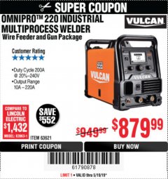 Harbor Freight Coupon VULCAN OMNIPRO 220 MULTIPROCESS WELDER WITH 120/240 VOLT INPUT Lot No. 63621/80678 Expired: 5/19/19 - $879.99