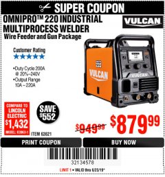 Harbor Freight Coupon VULCAN OMNIPRO 220 MULTIPROCESS WELDER WITH 120/240 VOLT INPUT Lot No. 63621/80678 Expired: 6/23/19 - $879.99