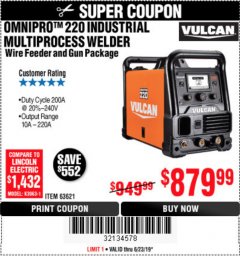 Harbor Freight Coupon VULCAN OMNIPRO 220 MULTIPROCESS WELDER WITH 120/240 VOLT INPUT Lot No. 63621/80678 Expired: 6/23/19 - $879.99