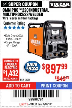 Harbor Freight Coupon VULCAN OMNIPRO 220 MULTIPROCESS WELDER WITH 120/240 VOLT INPUT Lot No. 63621/80678 Expired: 6/16/19 - $897.99
