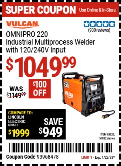 Harbor Freight Coupon VULCAN OMNIPRO 220 MULTIPROCESS WELDER WITH 120/240 VOLT INPUT Lot No. 63621/80678 Expired: 1/22/23 - $1049.99