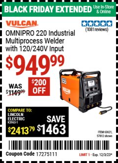 Harbor Freight Coupon VULCAN OMNIPRO 220 MULTIPROCESS WELDER WITH 120/240 VOLT INPUT Lot No. 63621/80678 Expired: 12/3/23 - $949.99
