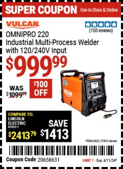 Harbor Freight Coupon VULCAN OMNIPRO 220 MULTIPROCESS WELDER WITH 120/240 VOLT INPUT Lot No. 63621/80678 Expired: 4/11/24 - $999.99